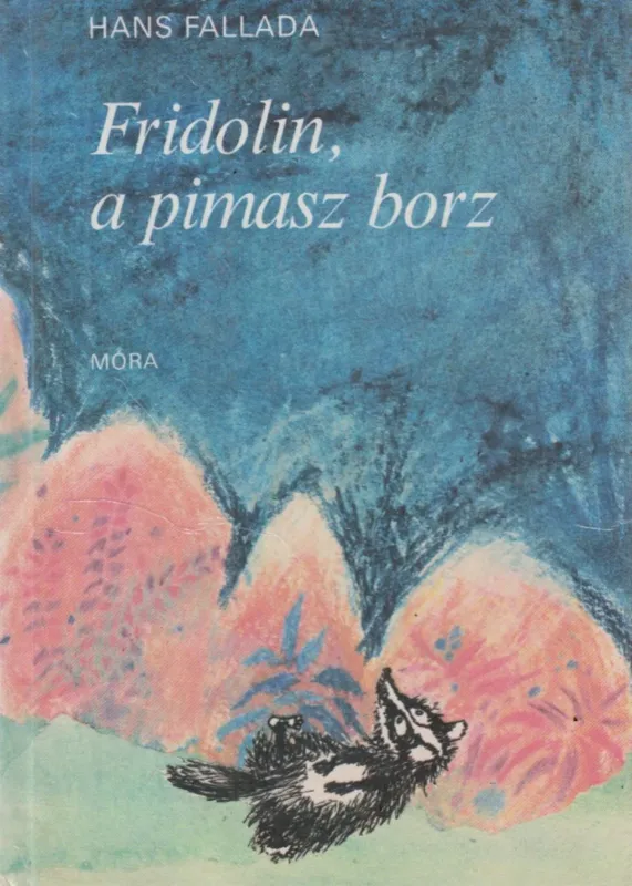 Árcsökkenés Fridolin, a pimasz borz