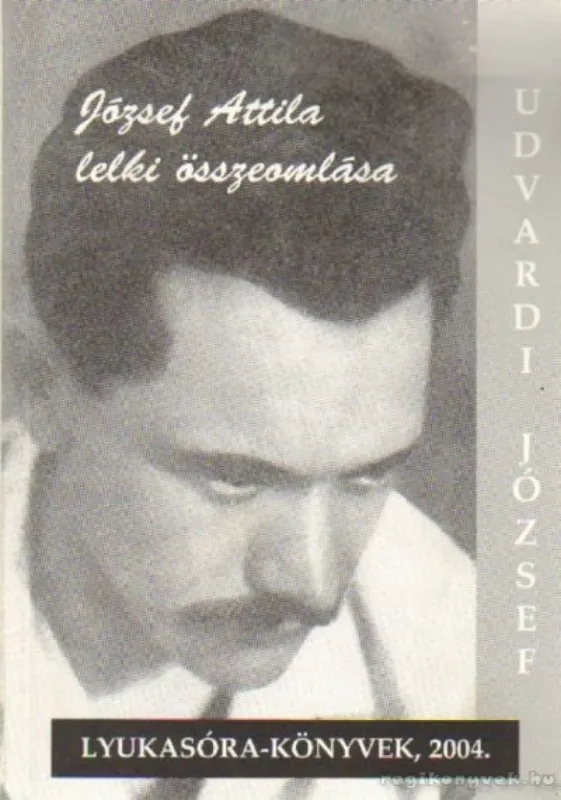Legnépszerűbb József Attila lelki összeomlása