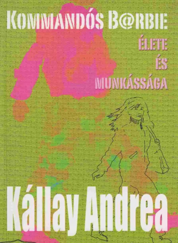Kommandós B@rbie élete és munkássága (dedikált) Biztonságos vásárlás