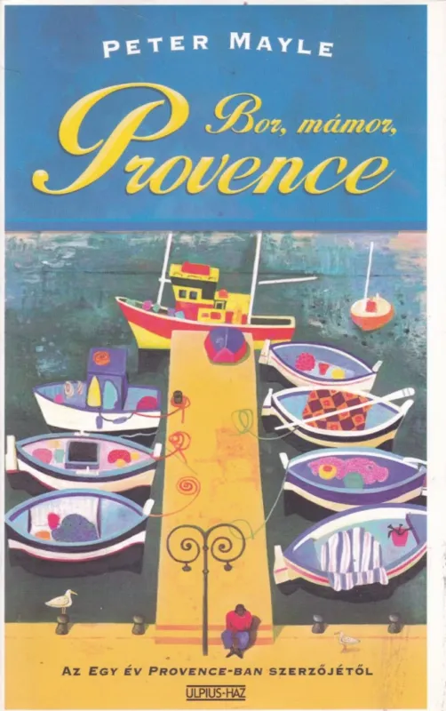 Bor, mámor, Provence Utolsó esély
