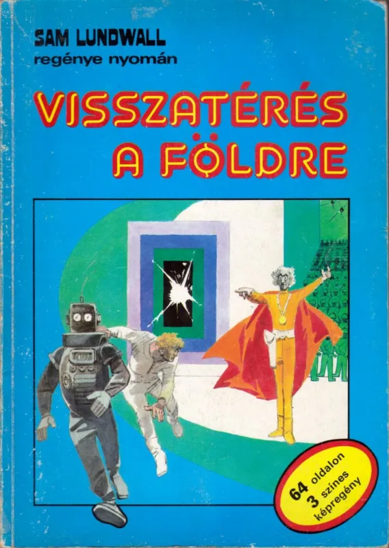 Visszatérés a Földre / Titok a világ tetején / Doktor Diagoras Utolsó esély