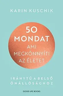 50 mondat, ami megkönnyíti az életet Vedd meg most