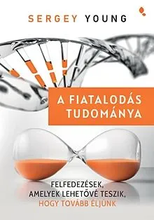 Vásárlói kedvenc A fiatalodás tudománya