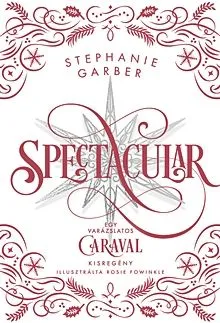 Utolsó esély Spectacular - Caraval 3.5 (élfestett)