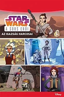 Utolsó esély Star Wars - A sors erői - Az igazság harcosai