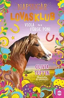 Viola és a fürge póni - Napsugár Lovasklub 5. Legjobb ár