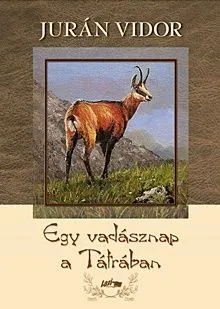 Vedd meg most Egy vadásznap a Tátrában