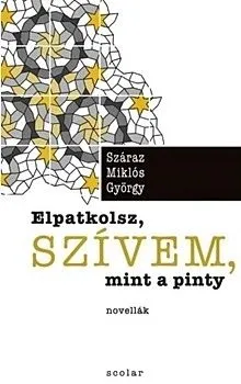 Szuper akció Elpatkolsz, szívem, mint a pinty