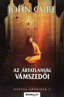 Vedd meg most Az ártatlanság vámszedői - Medúza-krónikák 2.