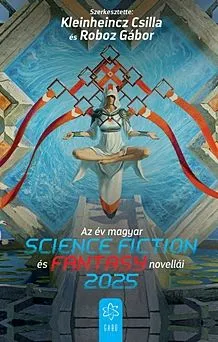 Utolsó esély Az év magyar science fiction és fantasynovellái 2025