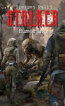 Vásárlói kedvenc Bumeráng - S.T.A.L.K.E.R.