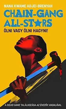 Utolsó esély Chain-Gang All-Stars - Ölni vagy ölni hagyni!