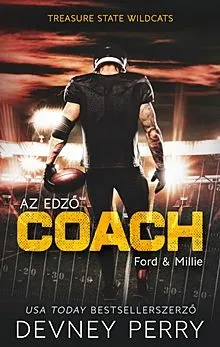 Legkelendőbb Coach - Az edző - Ford and Millie - Treasure State Wildcats 1. (élfestett)