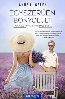 Vedd meg most Egyszerűen bonyolult - Perzselő románc Provence-ban 1.