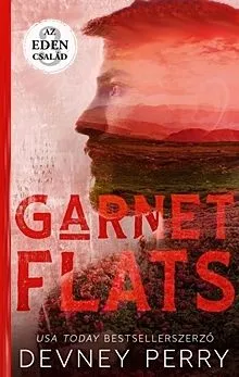 Rendeld meg most Garnet Flats - Az Eden család 3. (élfestett)