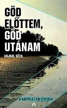 Rendeld meg most Göd előttem, Göd utánam