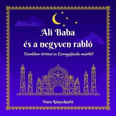 Szuper akció Ali Baba és a negyven rabló - Tizenkilenc történet az Ezeregyéjszaka meséiből