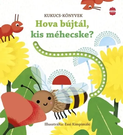 Gyors szállítás Hova bújtál, kis méhecske? - Kukucs könyvek