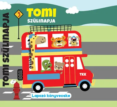 Tomi szülinapja - Lapozó könyvecske Csak ma