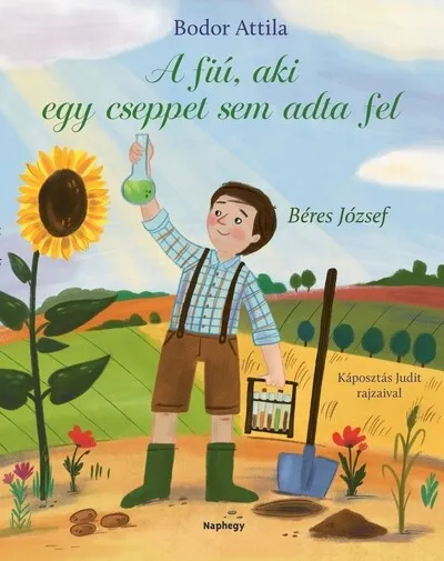 Vásárlói kedvenc A fiú, aki cseppet sem adta fel - Béres József