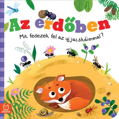 Az erdőben - Mit fedezek fel az ujjacskáimmal? Szuper akció