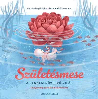 Születésmese - A bennem növekvő világ Kedvezményes ár
