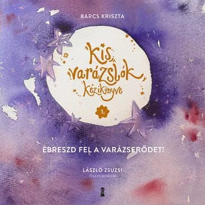 Árengedmény Kis varázslók kézikönyve 1. - Ébreszd fel a varázserődet!