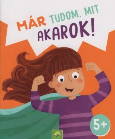 Már tudom, mit akarok! - Minikönyv Gyors szállítás