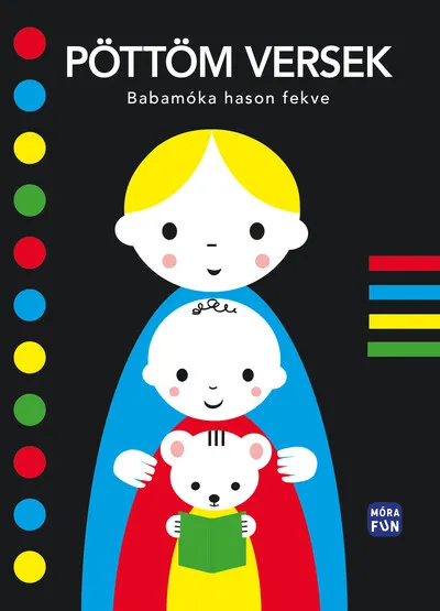 Pöttöm versek - Babamóka hason fekve - Különleges leporelló formátum Olcsóbb