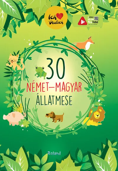 30 német-magyar állatmese (új kiadás) - Ich liebe Deutsch Utolsó esély