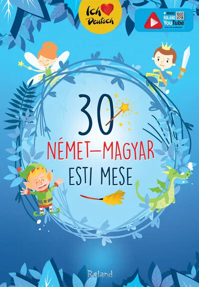 30 német-magyar esti mese (új kiadás) - Ich liebe Deutsch Gyors szállítás