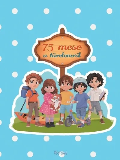 Legkelendőbb 75 mese a türelemről