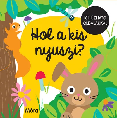 Kihagyhatatlan ajánlat Hol a kis nyuszi? - Kihúzható oldalakkal