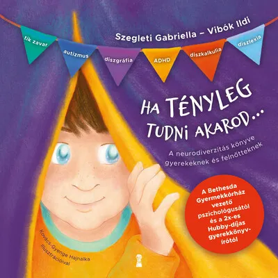 Akciós ár Ha tényleg tudni akarod... - A neurodiverzitás könyve gyerekeknek és felnőtteknek