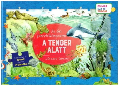 Legnépszerűbb Az én puzzlekönyvem: A tenger alatt - Játszva tanulni - És már ezt is tudom