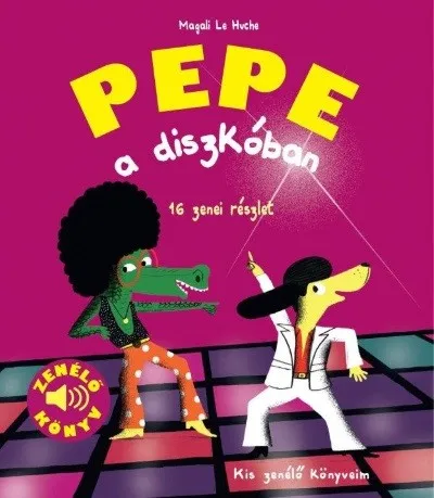 Legnépszerűbb Pepe a diszkóban - Zenélő könyv