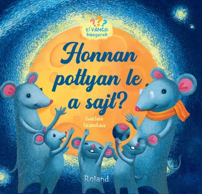 Honnan pottyan le a sajt? - Kíváncsi kisegerek Exkluzív ajánlat