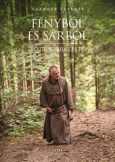 Fényből és sárból - Böjte Csaba élete Vásárlói kedvenc