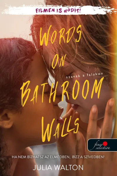 Vedd meg most Words on Bathroom Walls - Szavak a falakon