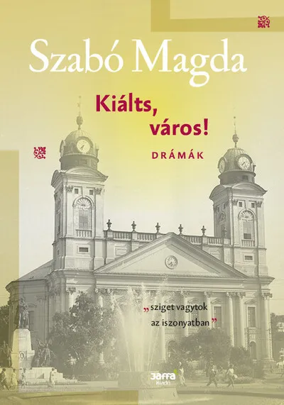 Olcsó Kiálts, város! - Drámák - Szabó Magda-életműsorozat