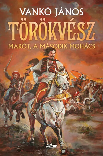 Korlátozott ajánlat Törökvész - Marót, a második Mohács