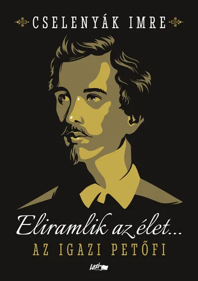Legnépszerűbb Eliramlik az élet... - Az igazi Petőfi