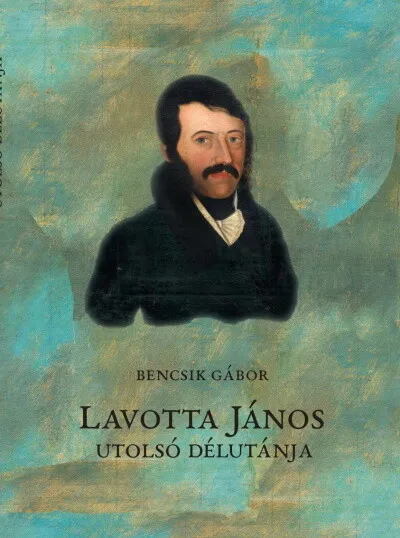 Népszerű Lavotta János utolsó délutánja