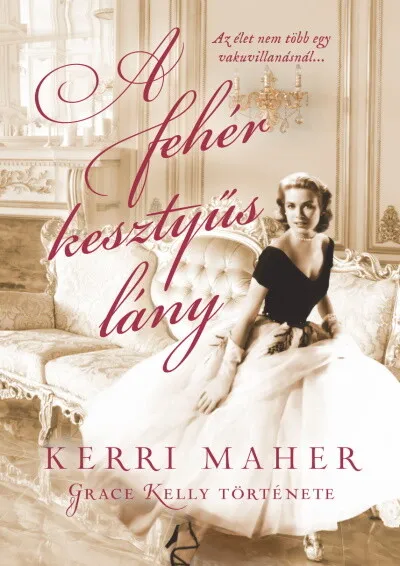 A fehér kesztyűs lány - Grace Kelly története Legkelendőbb