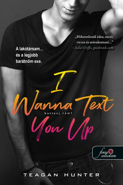I Wanna Text You Up - Kattanj rám! - Légy merész 2. Bestseller