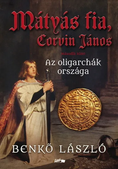 Mátyás fia, Corvin János - Az oligarchák országa - Második kötet Szuper akció