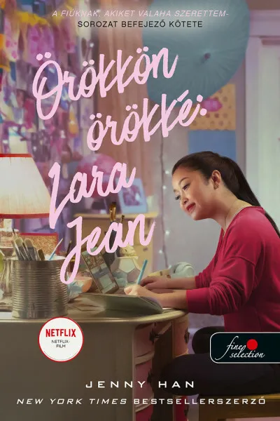 Olcsóbb Örökkön örökké: Lara Jean - A fiúknak, akiket valaha szerettem 3. (filmes borító)