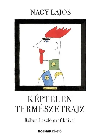Olcsó Képtelen természetrajz (új kiadás)