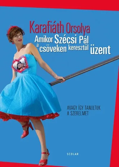 Újdonság Amikor Szécsi Pál a csöveken keresztül üzent - Avagy így tanultuk a szerelmet