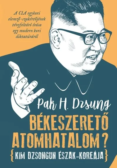 Biztonságos vásárlás Békeszerető atomhatalom? - Kim Dzsongun Észak-Koreája
